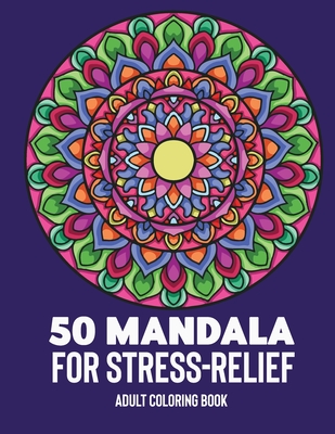 Mandala Color Books For Adults: Stress Relieving Designs: A Beautiful  collection of 50 Mandalas (Paperback)