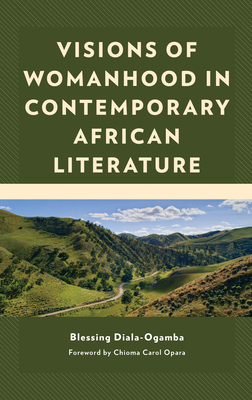 Visions of Womanhood in Contemporary African Literature Cover Image