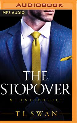 The Stopover By T. L. Swan, Sebastian York (Read by), Cj Bloom (Read by) Cover Image