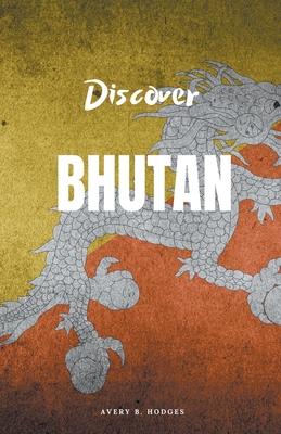 Discover Bhutan Cover Image