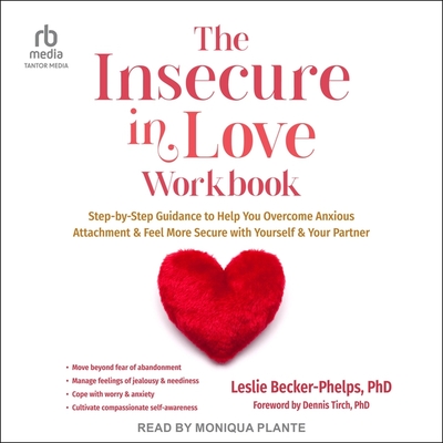 The Insecure in Love Workbook: Step-By-Step Guidance to Help You Overcome Anxious Attachment and Feel More Secure with Yourself and Your Partner Cover Image