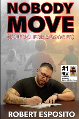 Nobody Move - Journal for Memories By Robert Esposito Cover Image