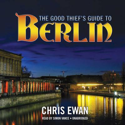 Cover for The Good Thief's Guide to Berlin Lib/E (Good Thief S Guides #5)