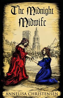The Midnight Midwife: A novel of 17th century family life (Seventeenth Century Midwives #3)