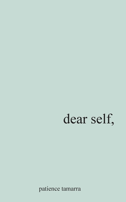 Dear Self, By Patience Tamarra Davis Cover Image