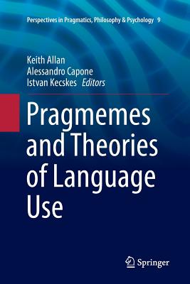 Pragmemes and Theories of Language Use (Perspectives in Pragmatics #9) Cover Image