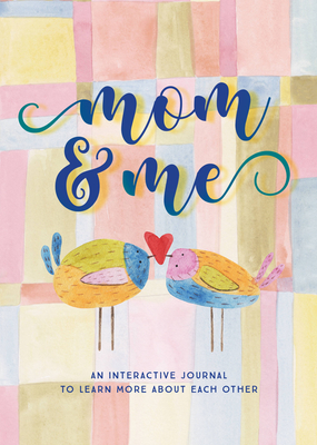 Mom & Me  - Second Edition: An Interactive Journal to Learn More About Each Other (Creative Keepsakes #38)