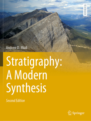 Stratigraphy: A Modern Synthesis (Springer Textbooks in Earth Sciences) By Andrew D. Miall Cover Image