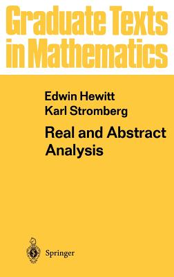 Real and Abstract Analysis: A Modern Treatment of the Theory of