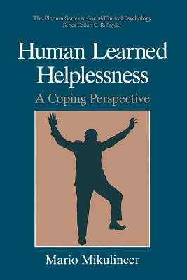 Human Learned Helplessness: A Coping Perspective By Mario Mikulincer Cover Image