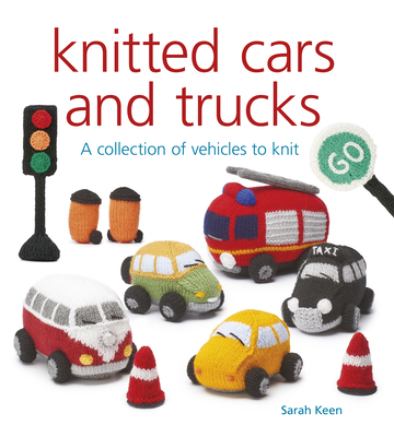 Knitted Cars and Trucks: A Collection of Vehicles to Knit Cover Image