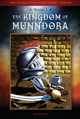 The Kingdom of Munndora (The Forgotten Continent #1)