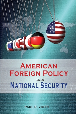 American Foreign Policy and National Security (Rapid Communications in Conflict & Security)