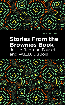 Stories from the Brownie Book (Mint Editions (Black Narratives); Mint Editions (the Children's Library))