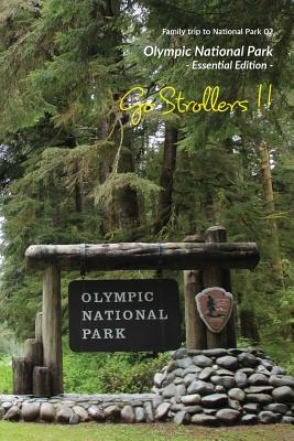Go Strollers !!: Family Trip to National Park 02 - Olympic National Park By Kjmaria Cover Image