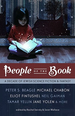 People of the Book: A Decade of Jewish Science Fiction & Fantasy By Peter S. Beagle, Michael Chabon, Neil Gaiman Cover Image