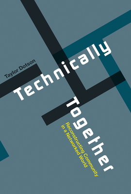 Technically Together: Reconstructing Community in a Networked World