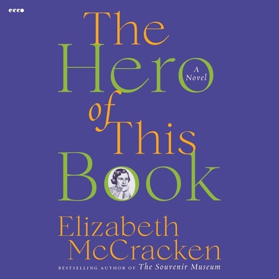 The Hero of This Book By Elizabeth McCracken, Elizabeth McCracken (Read by) Cover Image