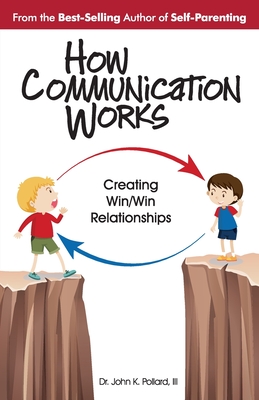 How Communication Works: Creating Win/Win Relationships Cover Image