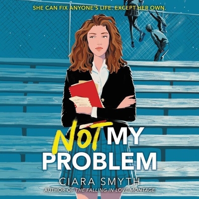Not My Problem By Ciara Smyth, Sarah-Jane Drummey (Read by) Cover Image