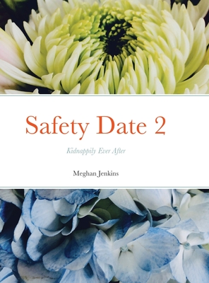 Safety Date 2: Kidnappily Ever After By Meghan Jenkins Cover Image
