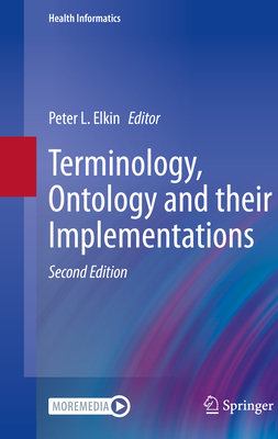 Terminology, Ontology and Their Implementations (Health Informatics) By Peter L. Elkin (Editor) Cover Image