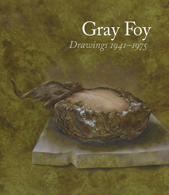 GRAY FOY: DRAWINGS 1941-1975