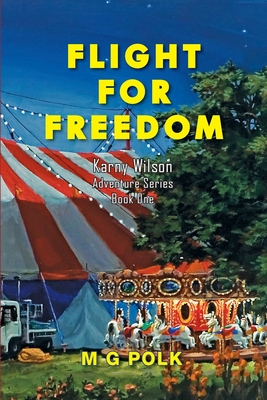 Flight For Freedom By Marcus G. Polk Cover Image