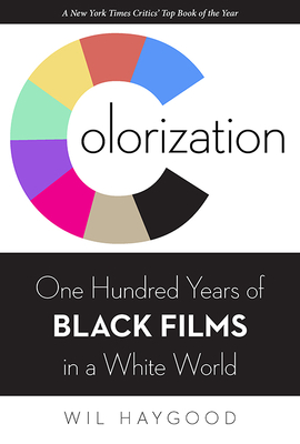 Colorization: One Hundred Years of Black Films in a White World Cover Image