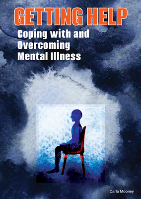 Getting Help: Coping with and Overcoming Mental Illness Cover Image