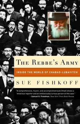 The Rebbe's Army: Inside the World of Chabad-Lubavitch By Sue Fishkoff Cover Image