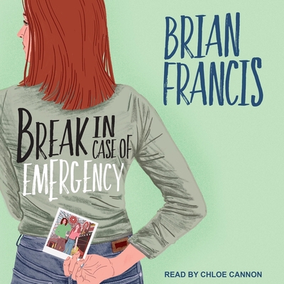 Break in Case of Emergency By Brian Francis, Chloe Cannon (Read by) Cover Image