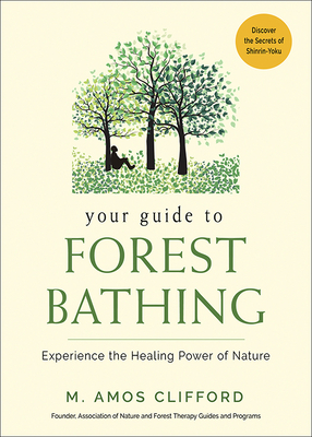 Your Guide to Forest Bathing: Experience the Healing Power of Nature Cover Image