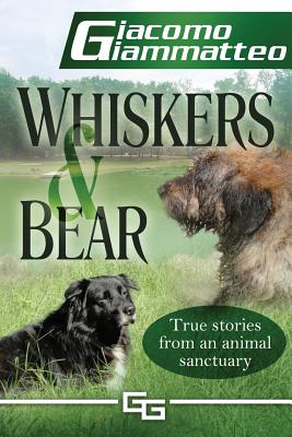 Whiskers and Bear: Life on the Farm, Book I