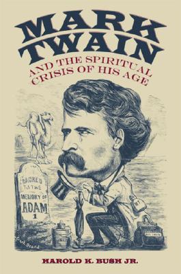 Cover for Mark Twain and the Spiritual Crisis of His Age (Amer Lit Realism & Naturalism)