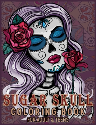 Sugar Skull Coloring Book For Adults and Teens