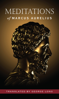 Meditations of Marcus Aurelius By Marcus Aurelius, George Long (Translator) Cover Image