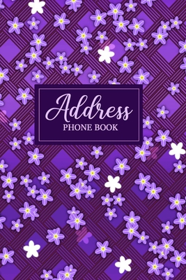 Address Phone Book: Address Book and Notebook Personal Organizer for Addresses Address and Birthday Book Flower Design Cover Image