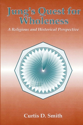 Jung's Quest for Wholeness: A Religious and Historical Perspective Cover Image