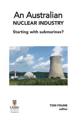 An Australian nuclear industry. Starting with submarines? Cover Image