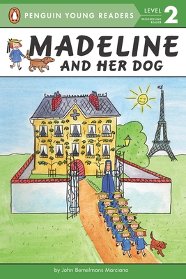 Madeline and Her Dog By John Bemelmans Marciano Cover Image