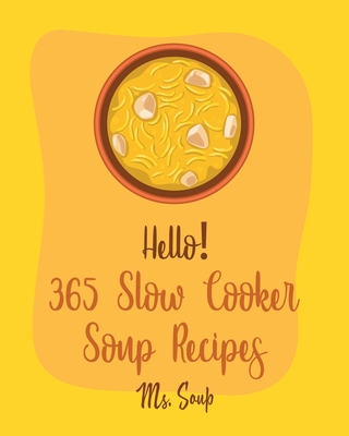 Hello! 365 Vegetarian Soup & Stew Recipes: Best Vegetarian Soup & Stew  Cookbook Ever For Beginners [Book 1] a book by MS Soup