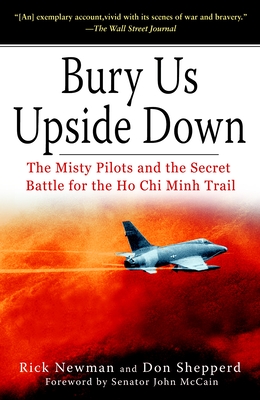 Bury Us Upside Down: The Misty Pilots and the Secret Battle for the Ho Chi Minh Trail Cover Image