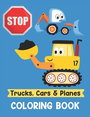 Planes, Trucks, Cars Coloring Book For Kids Ages 4-8: Vehicles coloring  book for kids & toddlers - activity books for preschooler, Fun book for kids  a (Paperback)