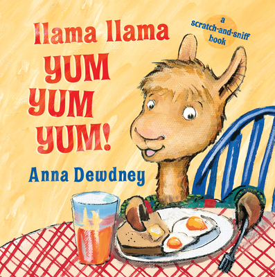 Llama Llama Yum Yum Yum!: A Scratch-and-Sniff Book Cover Image