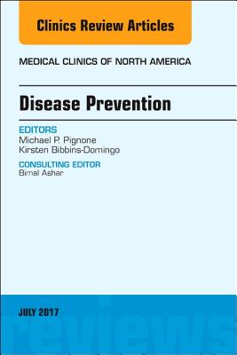 Disease Prevention, an Issue of Medical Clinics of North America: Volume 101-4 (Clinics: Internal Medicine #101) Cover Image