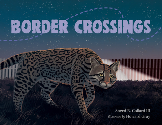 Border Crossings By Sneed B. Collard, III, Howard Gray (Illustrator) Cover Image