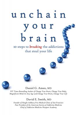 Unchain Your Brain: 10 Steps to Breaking the Addictions That Steal Your Life Cover Image