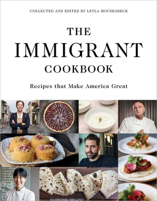 The Immigrant Cookbook: Recipes that Make America Great By Leyla Moushabeck, Ricky Ricarius (Illustrator) Cover Image