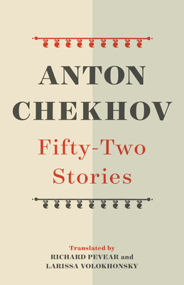 Fifty-Two Stories (Vintage Classics) By Anton Chekhov, Richard Pevear (Translated by), Larissa Volokhonsky (Translated by) Cover Image